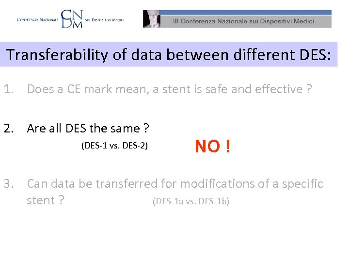 Transferability of data between different DES: 1. Does a CE mark mean, a stent