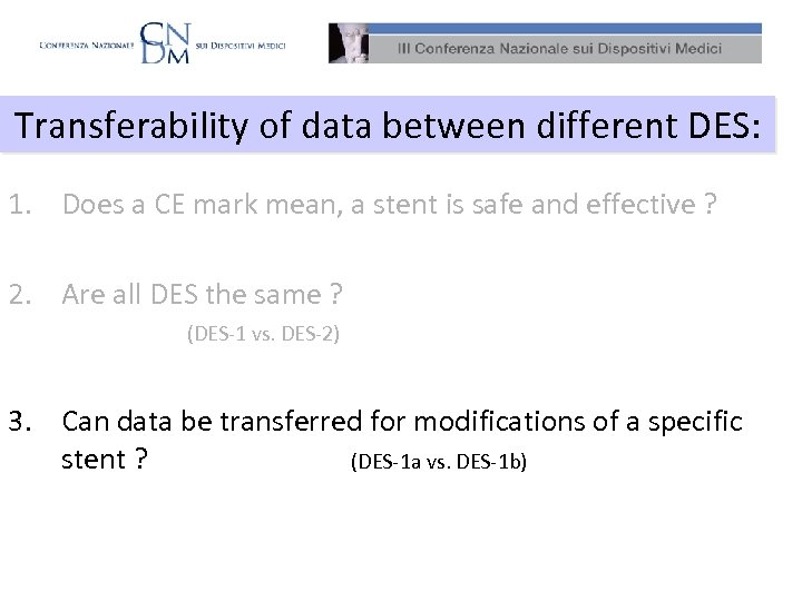 Transferability of data between different DES: 1. Does a CE mark mean, a stent