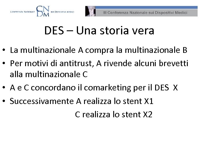 DES – Una storia vera • La multinazionale A compra la multinazionale B •