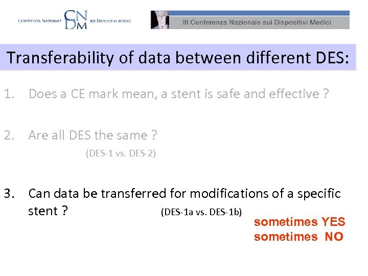Transferability of data between different DES: 1. Does a CE mark mean, a stent