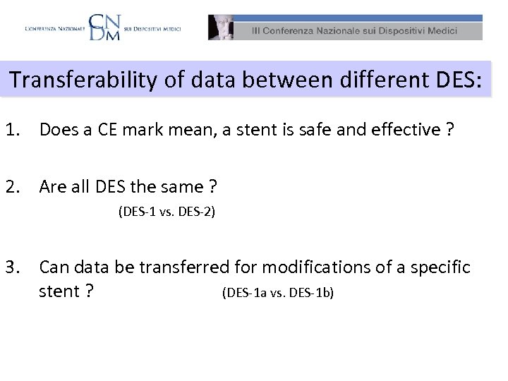 Transferability of data between different DES: 1. Does a CE mark mean, a stent