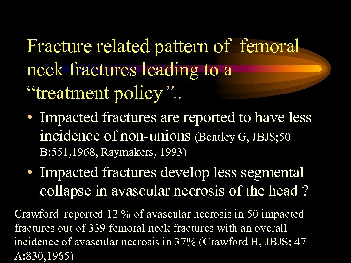 Fracture related pattern of femoral neck fractures leading to a “treatment policy”. . •