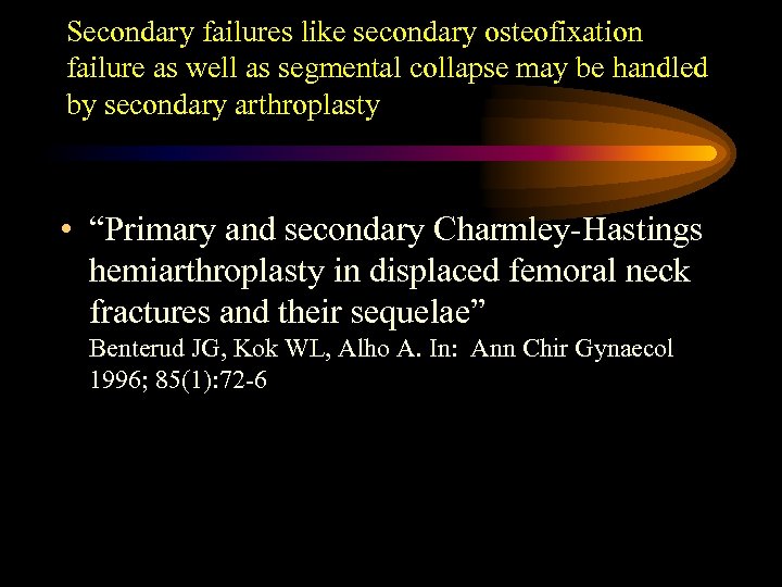 Secondary failures like secondary osteofixation failure as well as segmental collapse may be handled