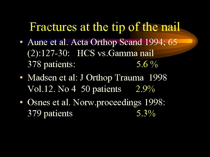 Fractures at the tip of the nail • Aune et al. Acta Orthop Scand