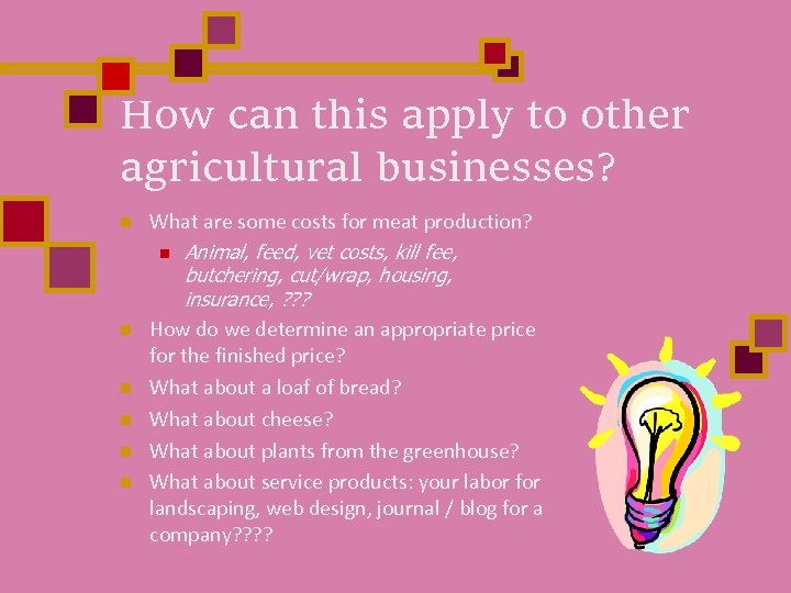 How can this apply to other agricultural businesses? n n n What are some