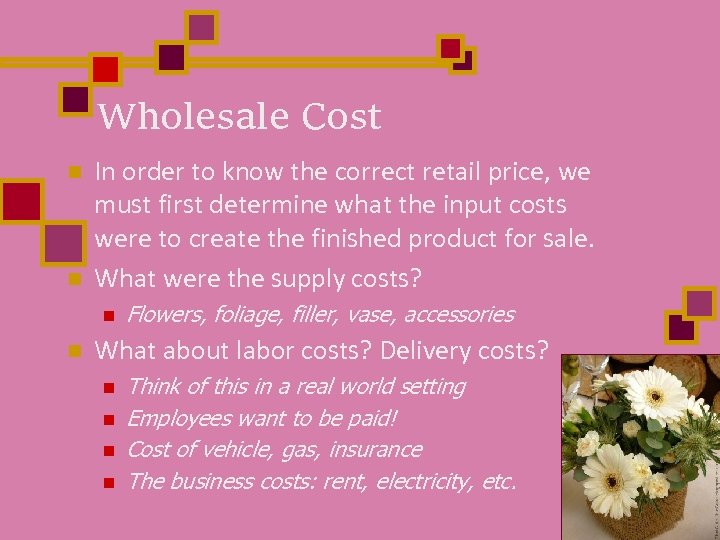 Wholesale Cost n n In order to know the correct retail price, we must