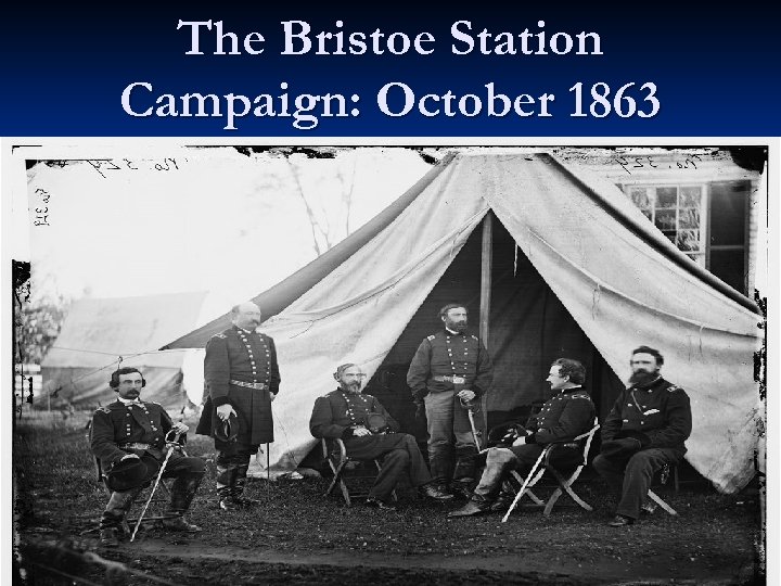 The Bristoe Station Campaign: October 1863 