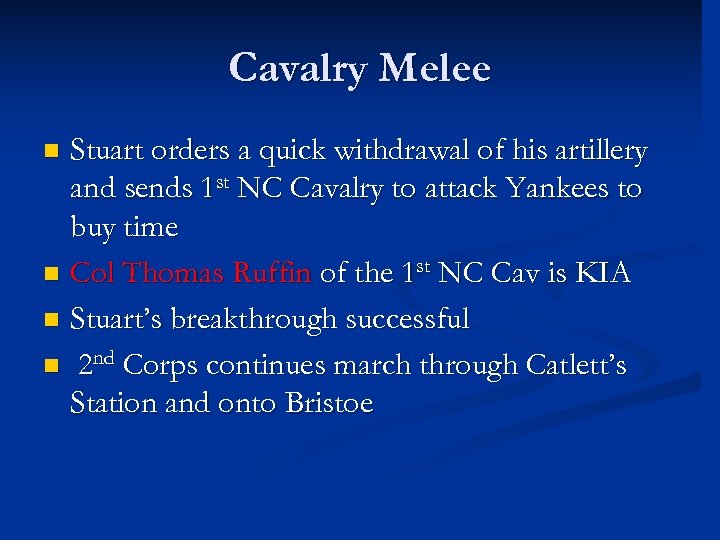 Cavalry Melee Stuart orders a quick withdrawal of his artillery and sends 1 st