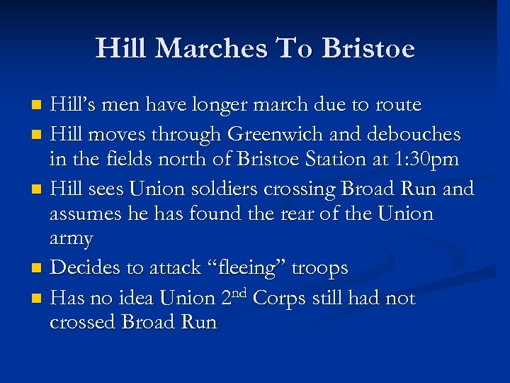 Hill Marches To Bristoe Hill’s men have longer march due to route n Hill