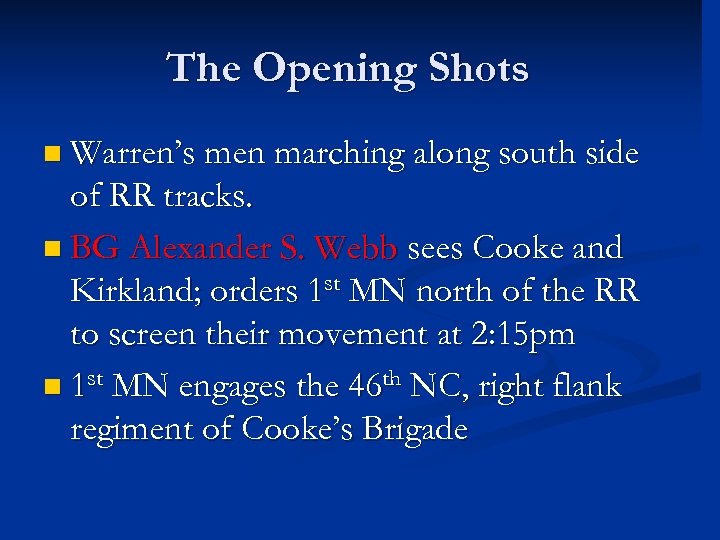 The Opening Shots n Warren’s men marching along south side of RR tracks. n