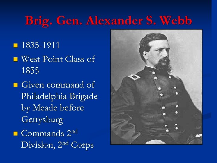 Brig. Gen. Alexander S. Webb 1835 -1911 n West Point Class of 1855 n