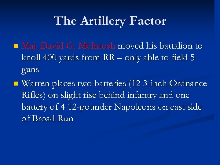 The Artillery Factor Maj. David G. Mc. Intosh moved his battalion to knoll 400