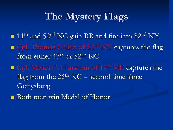 The Mystery Flags 11 th and 52 nd NC gain RR and fire into