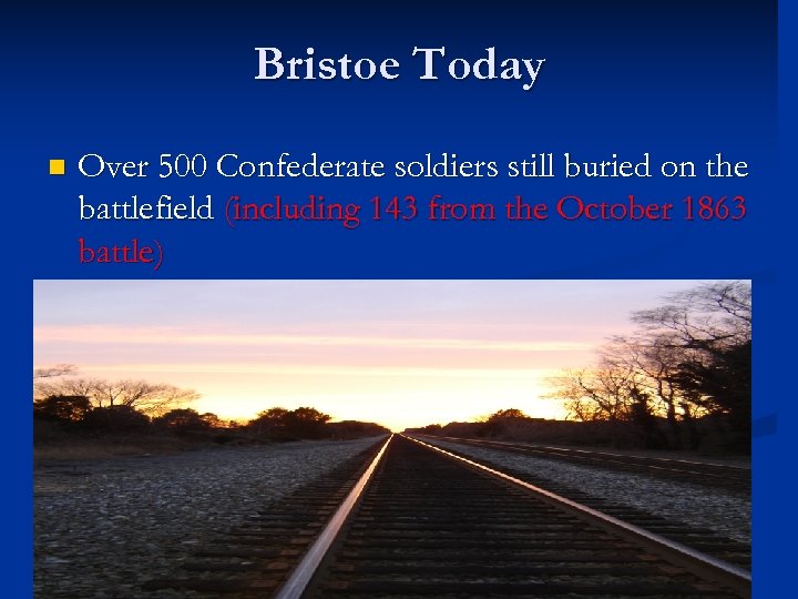 Bristoe Today n Over 500 Confederate soldiers still buried on the battlefield (including 143