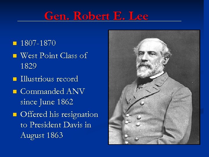 Gen. Robert E. Lee n n n 1807 -1870 West Point Class of 1829