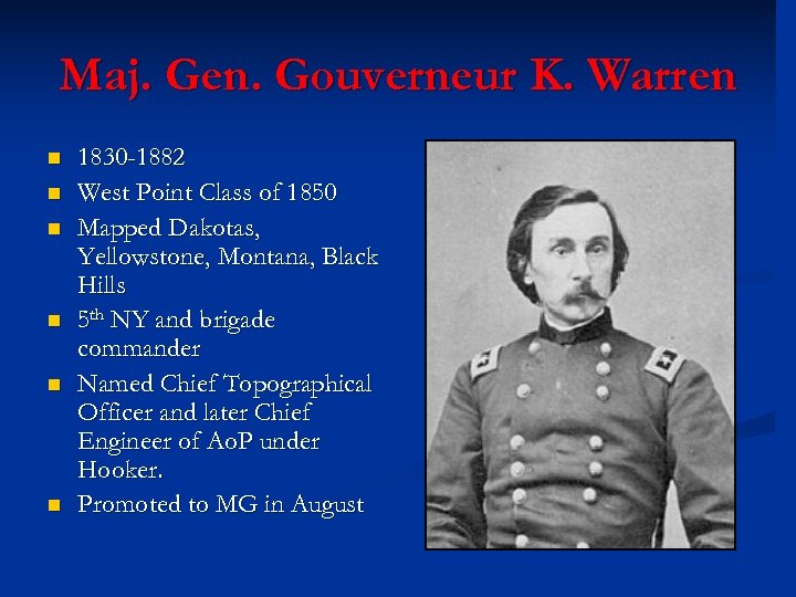 Maj. Gen. Gouverneur K. Warren n n n 1830 -1882 West Point Class of