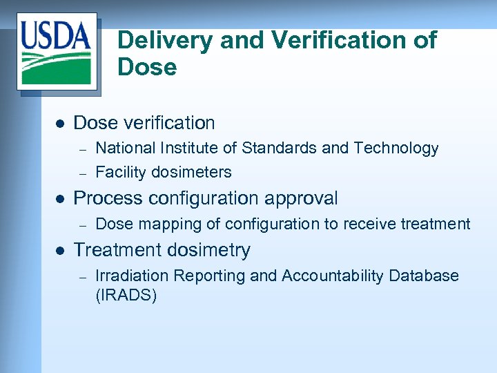 Delivery and Verification of Dose l Dose verification – – l Process configuration approval