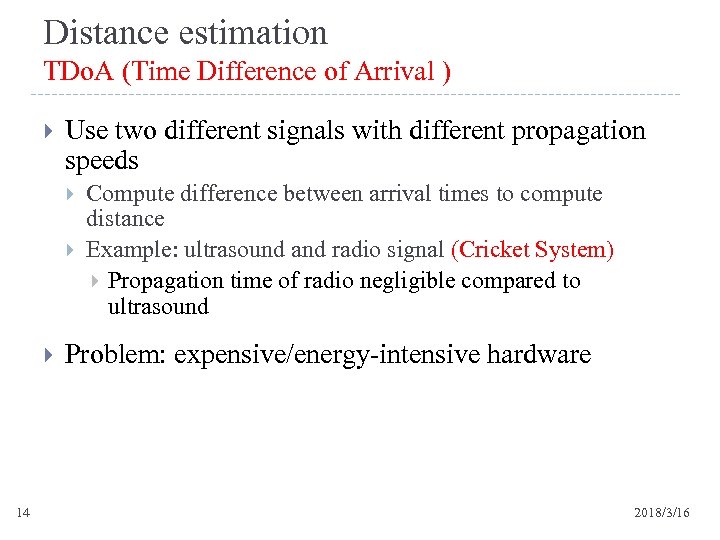 Distance estimation TDo. A (Time Difference of Arrival ) Use two different signals with