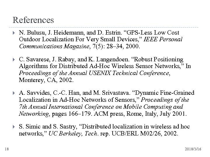 References C. Savarese, J. Rabay, and K. Langendoen. “Robust Positioning Algorithms for Distributed Ad-Hoc
