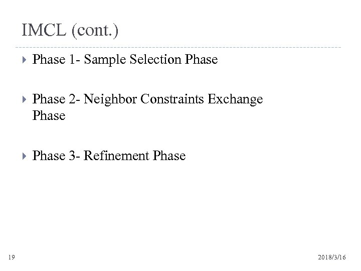 IMCL (cont. ) Phase 2 - Neighbor Constraints Exchange Phase 19 Phase 1 -