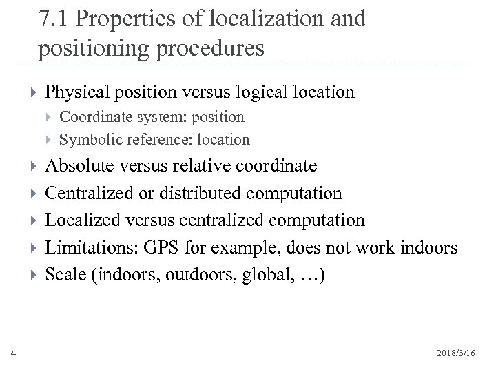 7. 1 Properties of localization and positioning procedures Physical position versus logical location 4