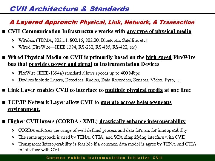 CVII Architecture & Standards A Layered Approach: Physical, Link, Network, & Transaction n CVII