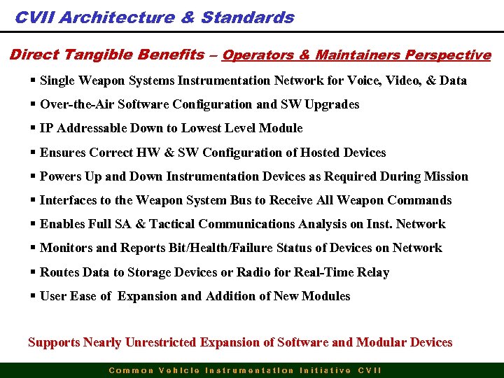 CVII Architecture & Standards Direct Tangible Benefits – Operators & Maintainers Perspective § Single