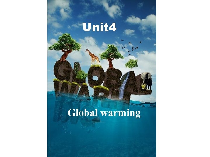 Unit 4 Global warming 