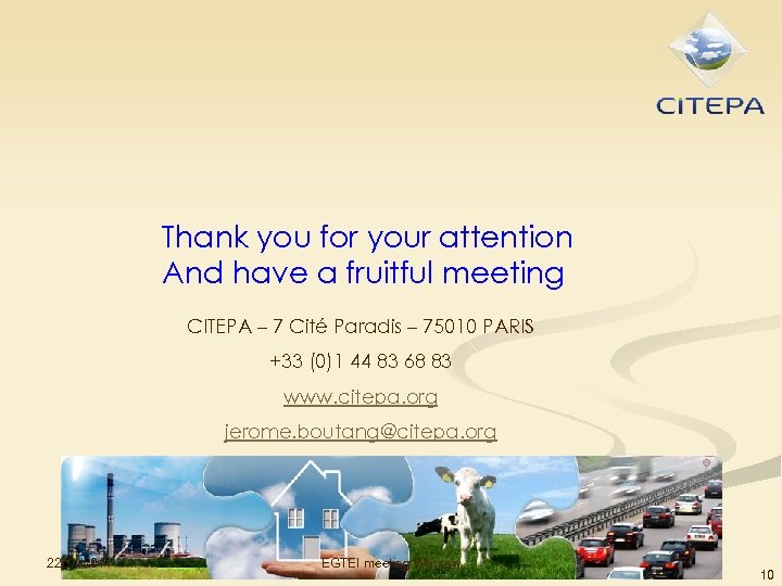 I/B Thank you for your attention And have a fruitful meeting CITEPA – 7