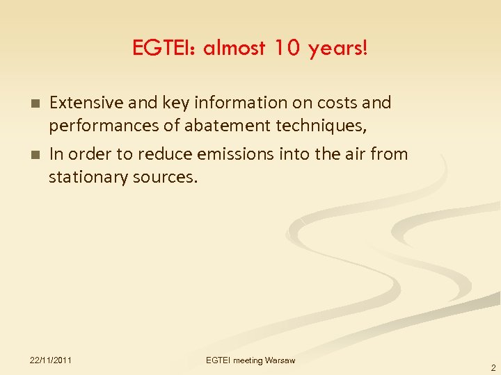 EGTEI: almost 10 years! n n Extensive and key information on costs and performances