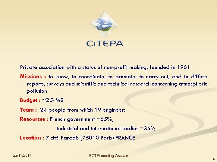 Private association with a status of non-profit making, founded in 1961 Missions : to