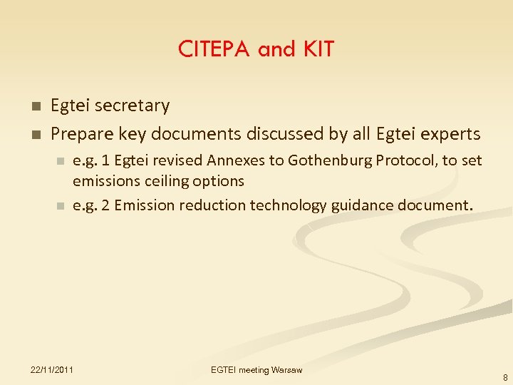 CITEPA and KIT n n Egtei secretary Prepare key documents discussed by all Egtei