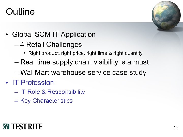 Outline • Global SCM IT Application – 4 Retail Challenges • Right product, right