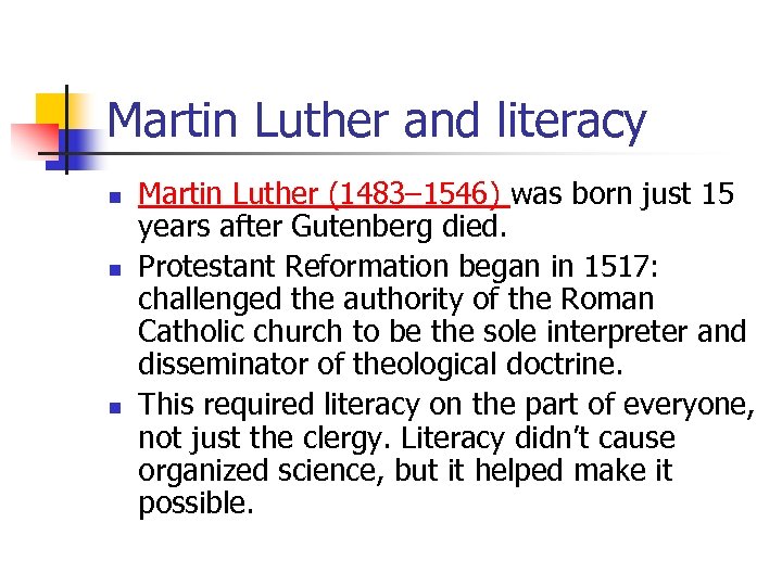 Martin Luther and literacy n n n Martin Luther (1483– 1546) was born just