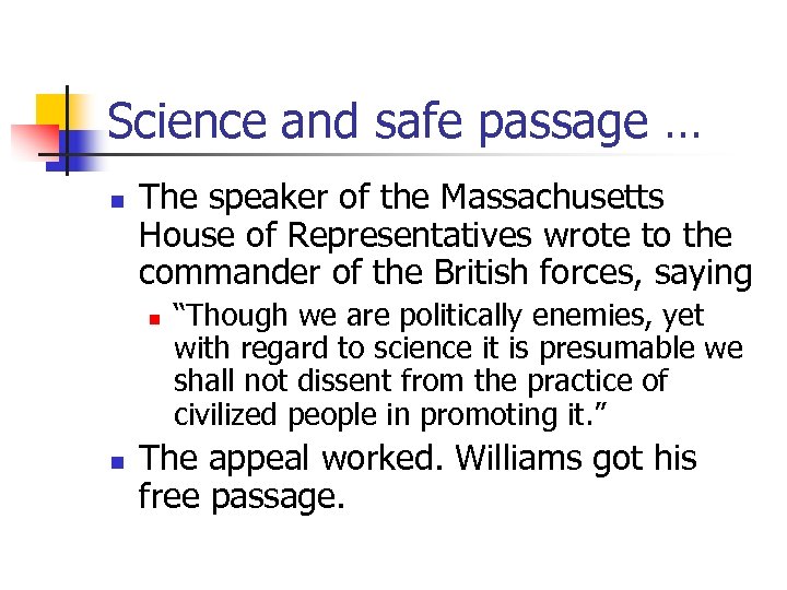 Science and safe passage … n The speaker of the Massachusetts House of Representatives