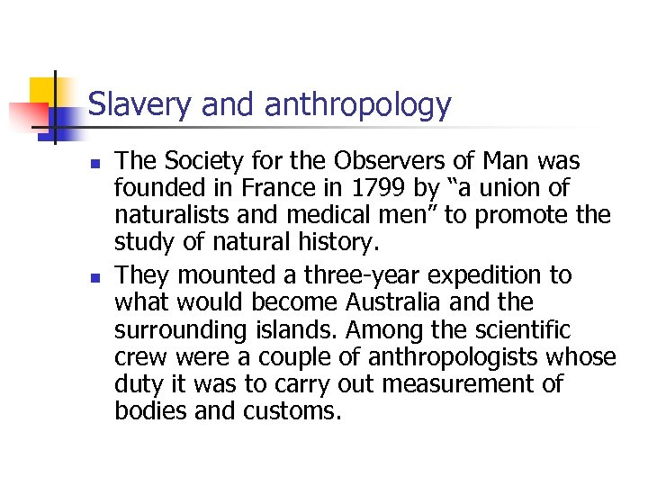 Slavery and anthropology n n The Society for the Observers of Man was founded