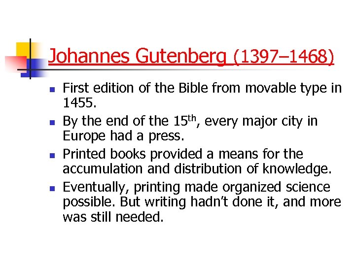 Johannes Gutenberg (1397– 1468) n n First edition of the Bible from movable type