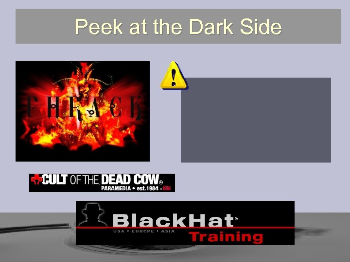 Peek at the Dark Side 