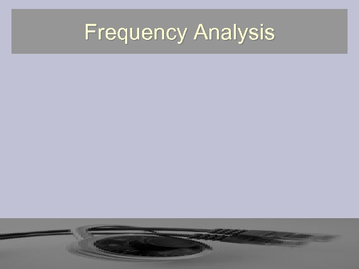 Frequency Analysis 