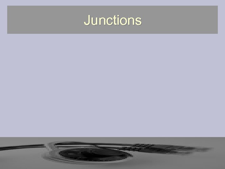 Junctions 
