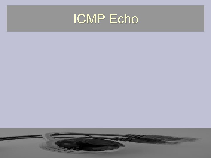 ICMP Echo 