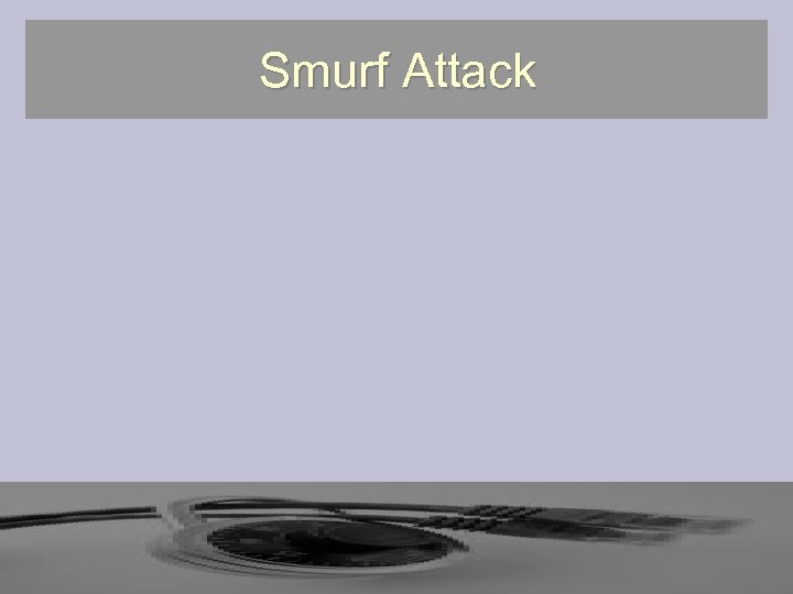 Smurf Attack 
