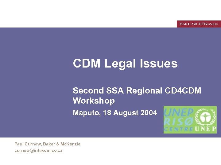 CDM Legal Issues Second SSA Regional CD 4 CDM Workshop Maputo, 18 August 2004
