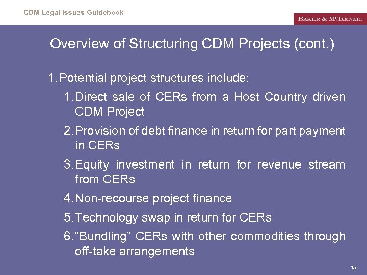 CDM Legal Issues Guidebook Overview of Structuring CDM Projects (cont. ) 1. Potential project