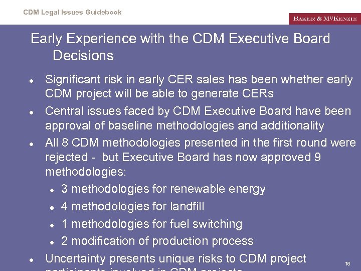 CDM Legal Issues Guidebook Early Experience with the CDM Executive Board Decisions l l