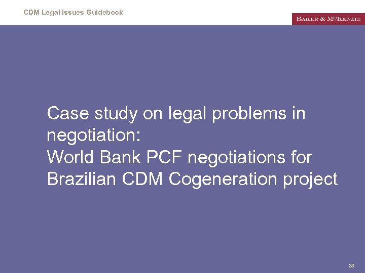 CDM Legal Issues Guidebook Case study on legal problems in negotiation: World Bank PCF