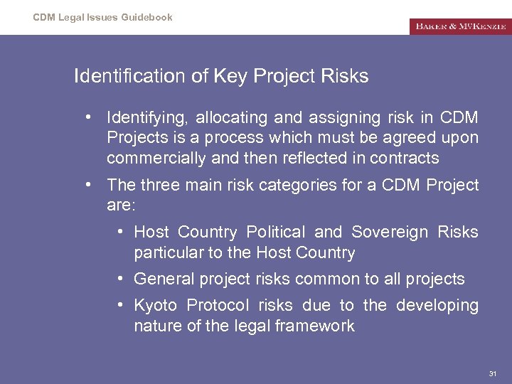 CDM Legal Issues Guidebook Identification of Key Project Risks • Identifying, allocating and assigning