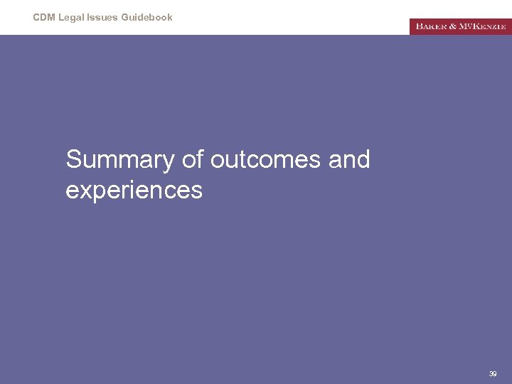 CDM Legal Issues Guidebook Summary of outcomes and experiences 39 