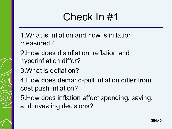 Check In #1 1. What is inflation and how is inflation measured? 2. How