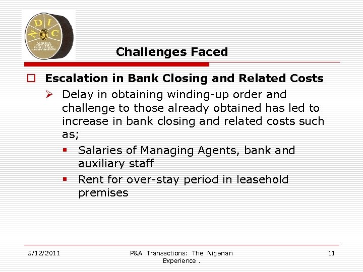 Challenges Faced o Escalation in Bank Closing and Related Costs Ø Delay in obtaining
